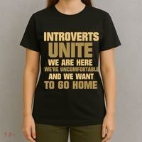 Introverts Unite We Want To Go Home T-Shirt thumb 4