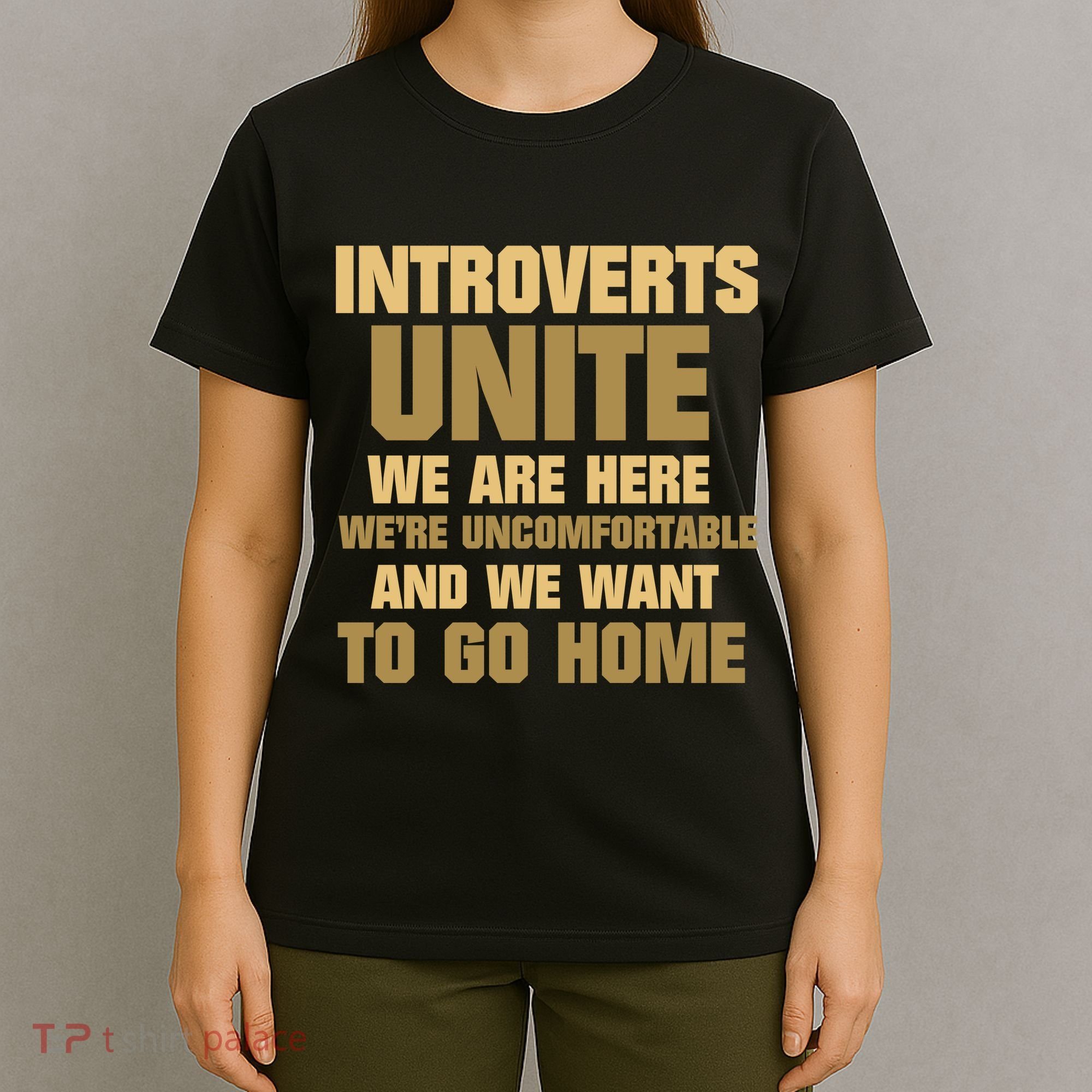 Introverts Unite We Want To Go Home T-Shirt