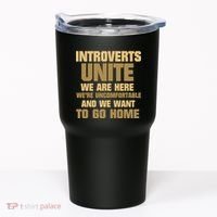 Introverts Unite We Want To Go Home Tumbler thumb 0
