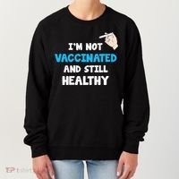 I'm Not Vaccinated And Still Healthy Women's Sweatshirt thumb 0