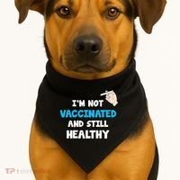 I'm Not Vaccinated And Still Healthy USA-Made Doggie Bandana thumb 1