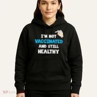 I'm Not Vaccinated And Still Healthy Hoodie thumb 5