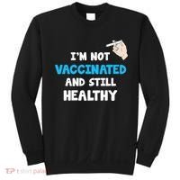 I'm Not Vaccinated And Still Healthy Sweatshirt thumb 0