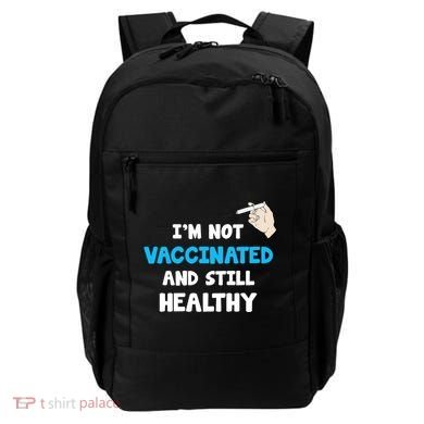 I'm Not Vaccinated And Still Healthy Backpack
