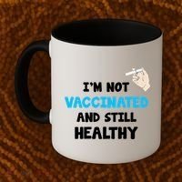 I'm Not Vaccinated And Still Healthy Coffee Mug thumb 2