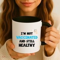 I'm Not Vaccinated And Still Healthy Coffee Mug thumb 3