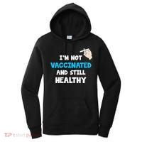 I'm Not Vaccinated And Still Healthy Women's Hoodie thumb 0