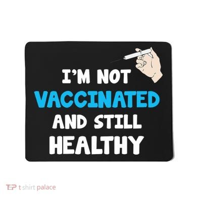 I'm Not Vaccinated And Still Healthy Mousepad
