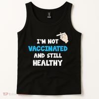 I'm Not Vaccinated And Still Healthy Tank Top thumb 2