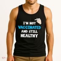 I'm Not Vaccinated And Still Healthy Tank Top thumb 3