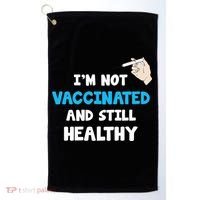 I'm Not Vaccinated And Still Healthy Golf Towel thumb 0