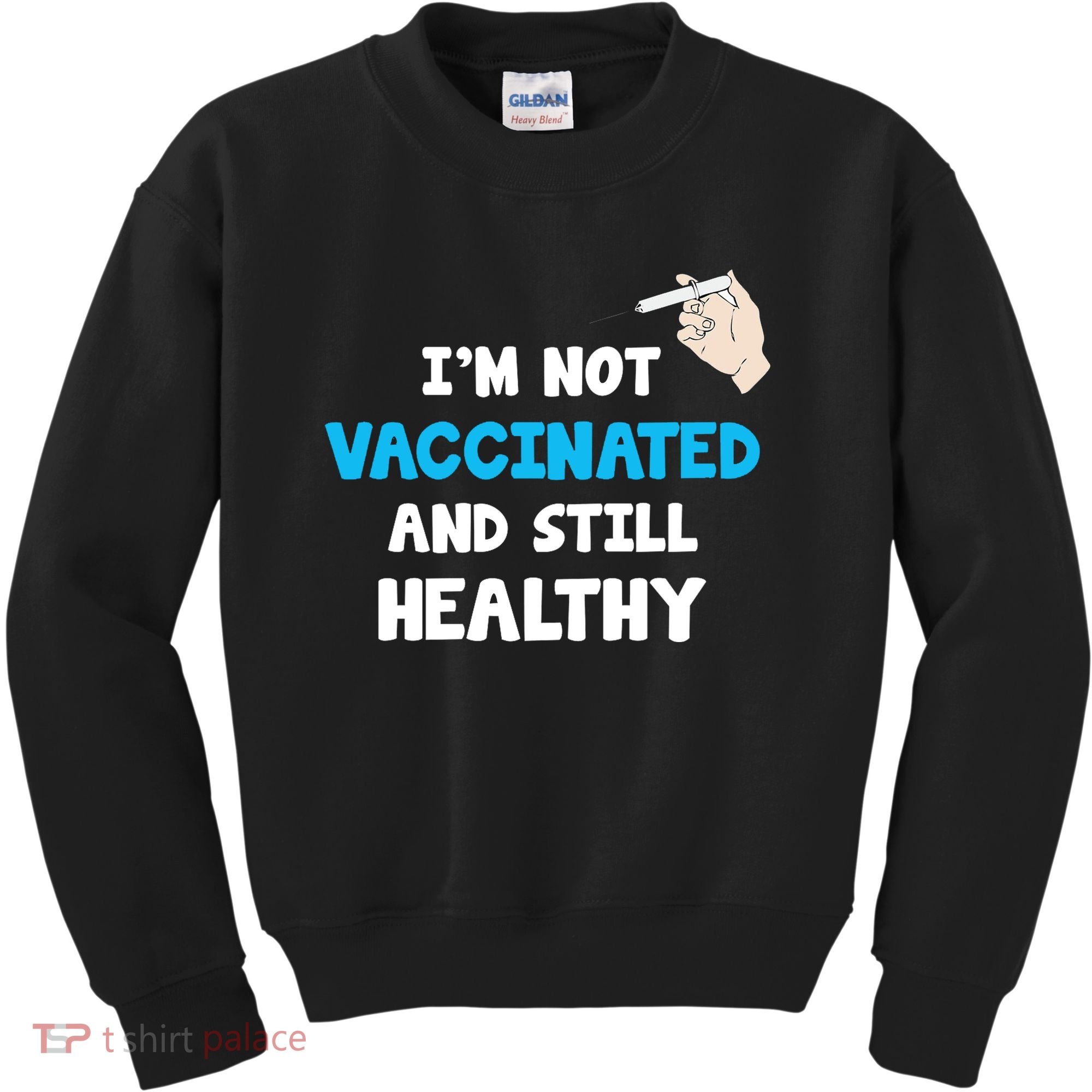 I'm Not Vaccinated And Still Healthy Kids Sweatshirt