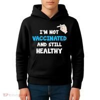 I'm Not Vaccinated And Still Healthy Kids Hoodie thumb 4
