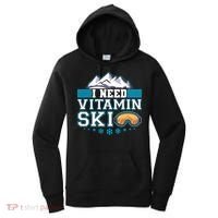 I Need Vitamin Ski Funny Skier Ski Instructor Gift Women's Hoodie thumb 0