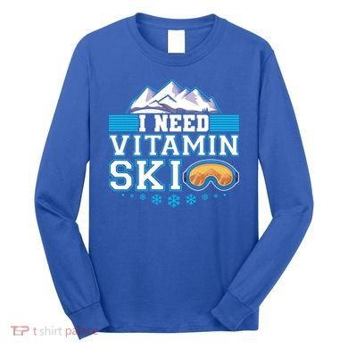 I Need Vitamin Ski Funny Skier Ski Instructor Gift Long Sleeve Shirt