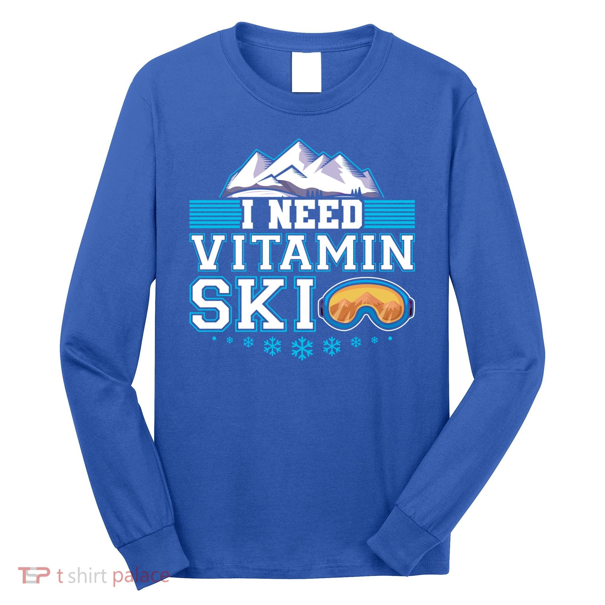 I Need Vitamin Ski Funny Skier Ski Instructor Gift Long Sleeve Shirt