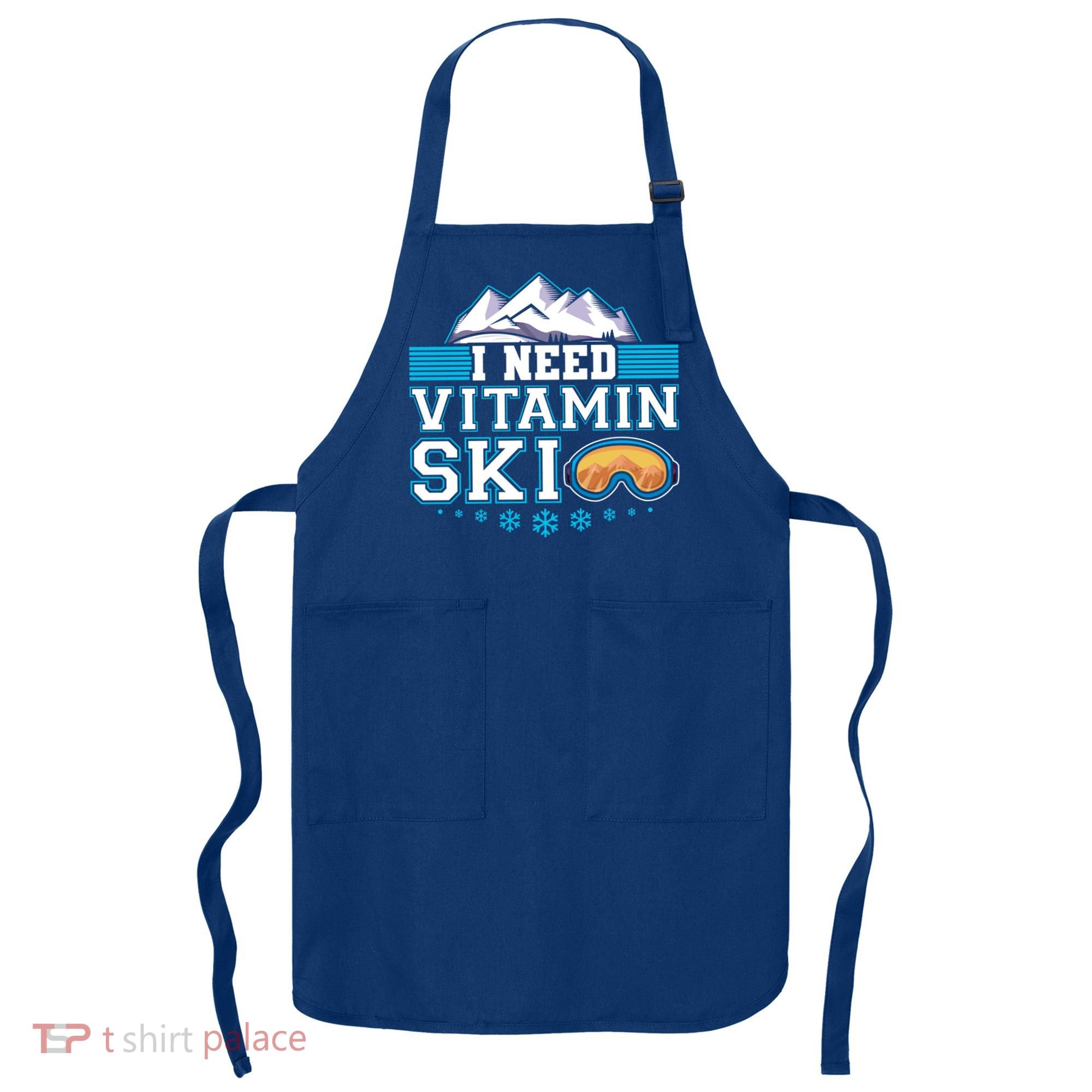 I Need Vitamin Ski Funny Skier Ski Instructor Gift Apron