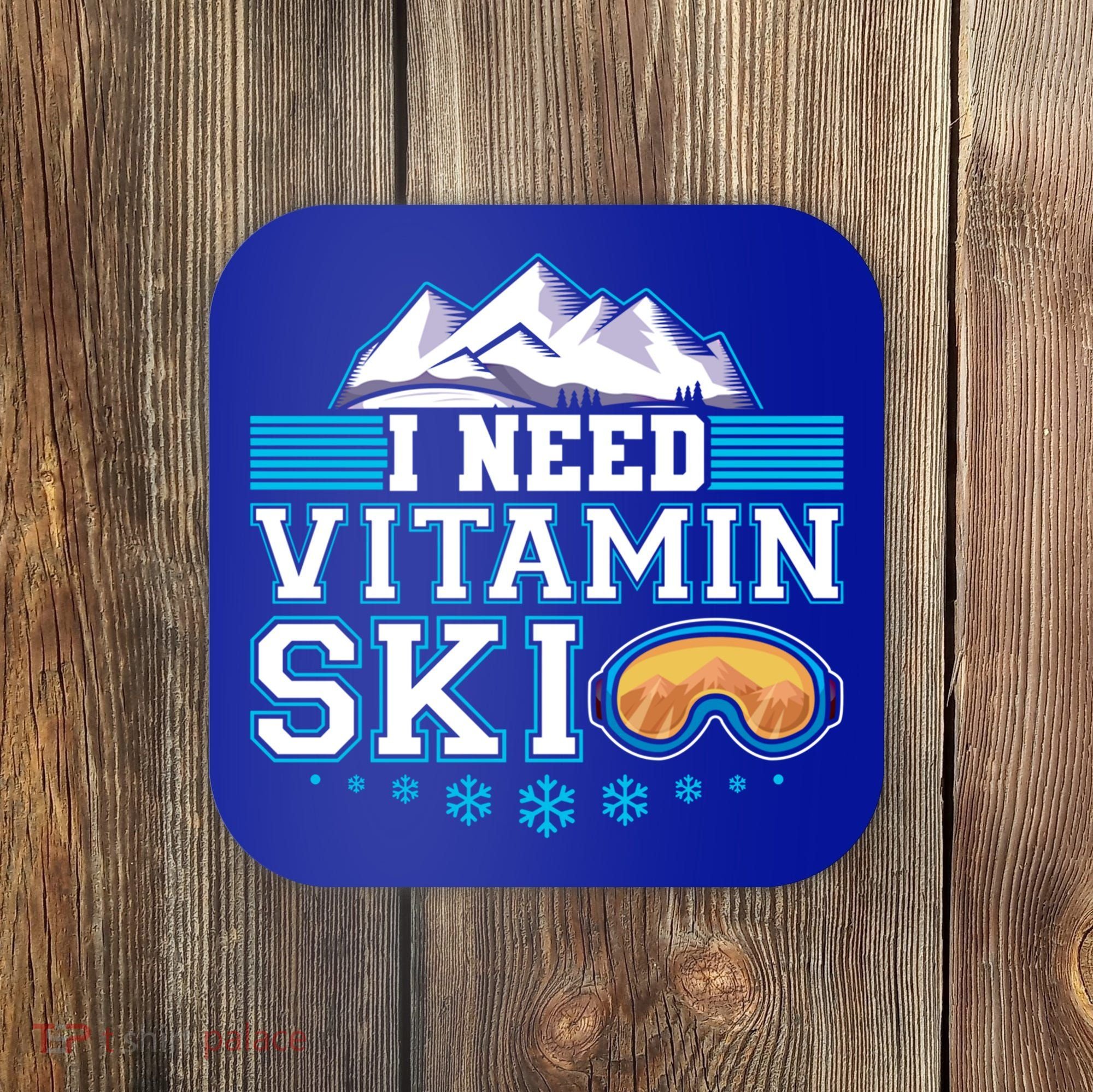 I Need Vitamin Ski Funny Skier Ski Instructor Gift Coaster