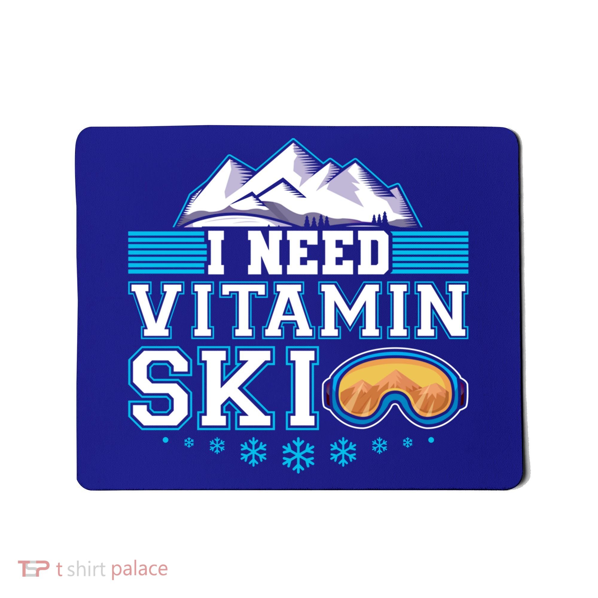 I Need Vitamin Ski Funny Skier Ski Instructor Gift Mousepad