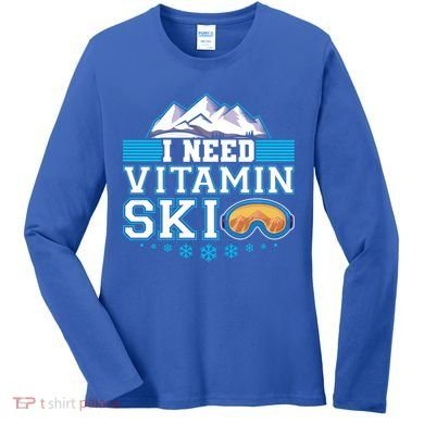 I Need Vitamin Ski Funny Skier Ski Instructor Gift Women's Long Sleeve Shirt