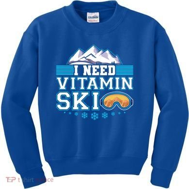 I Need Vitamin Ski Funny Skier Ski Instructor Gift Kids Sweatshirt