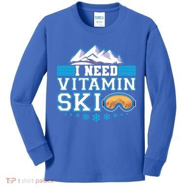 I Need Vitamin Ski Funny Skier Ski Instructor Gift Kids Long Sleeve Shirt