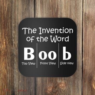 Invention Of The Word Boob Coaster