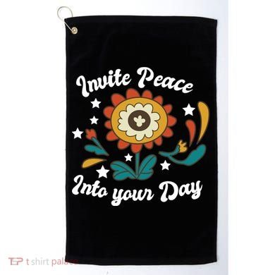 Invite Peace Into Your Day Golf Towel