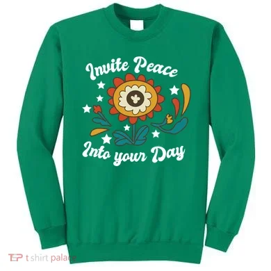 Invite Peace Into Your Day Sweatshirt