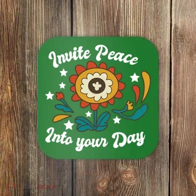 Invite Peace Into Your Day Coaster