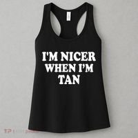 I'm Nicer When I'm Tan Funny Quote Women's Tank Top thumb 3