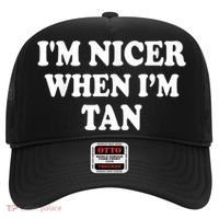 I'm Nicer When I'm Tan Funny Quote Hat thumb 0