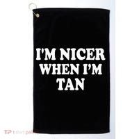 I'm Nicer When I'm Tan Funny Quote Golf Towel thumb 0
