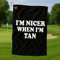 I'm Nicer When I'm Tan Funny Quote Golf Towel thumb 1