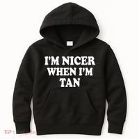 I'm Nicer When I'm Tan Funny Quote Kids Hoodie thumb 0