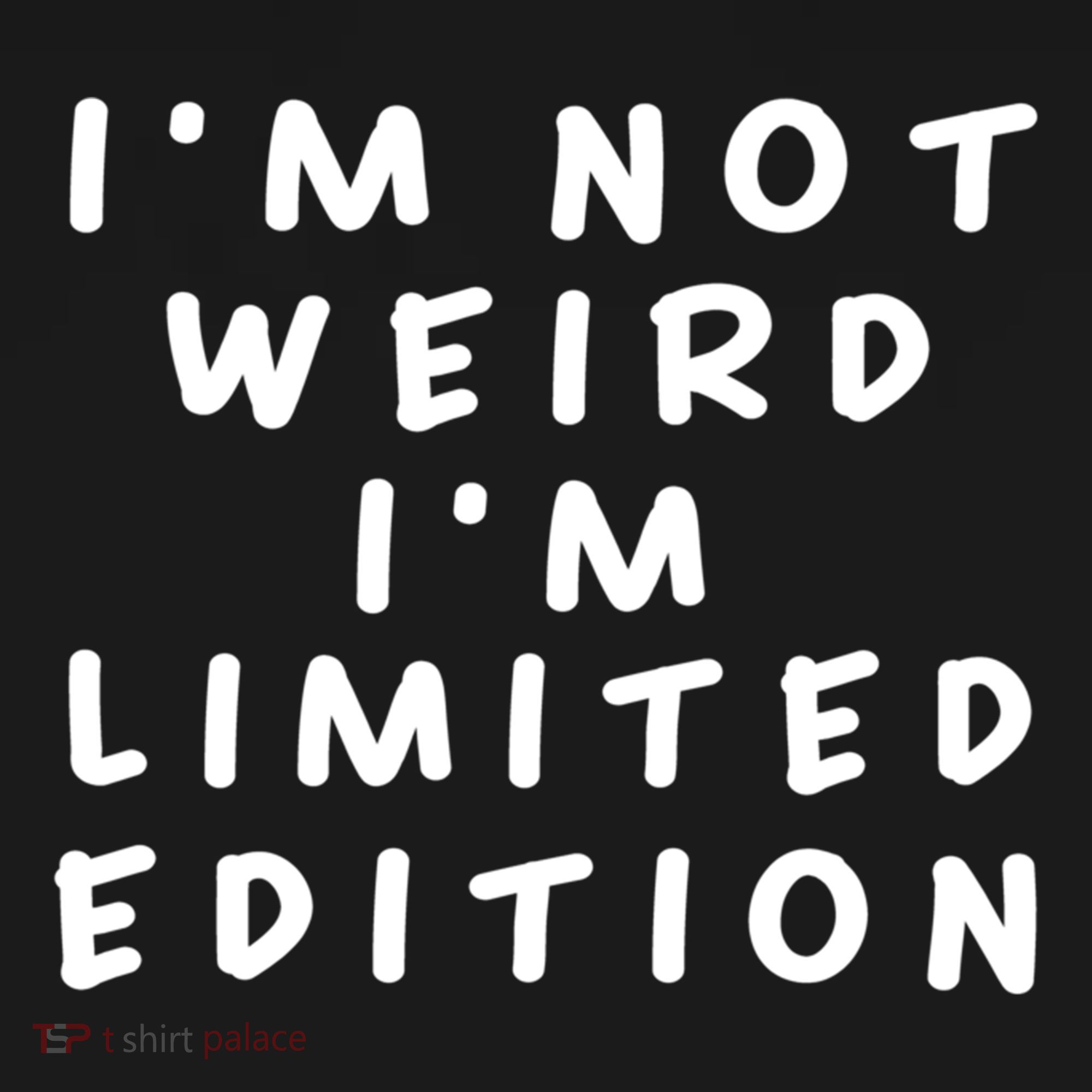IM Not Weird I Am Limited Edition Funny Sayings Gift Backpack