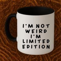 IM Not Weird I Am Limited Edition Funny Sayings Gift Coffee Mug thumb 2