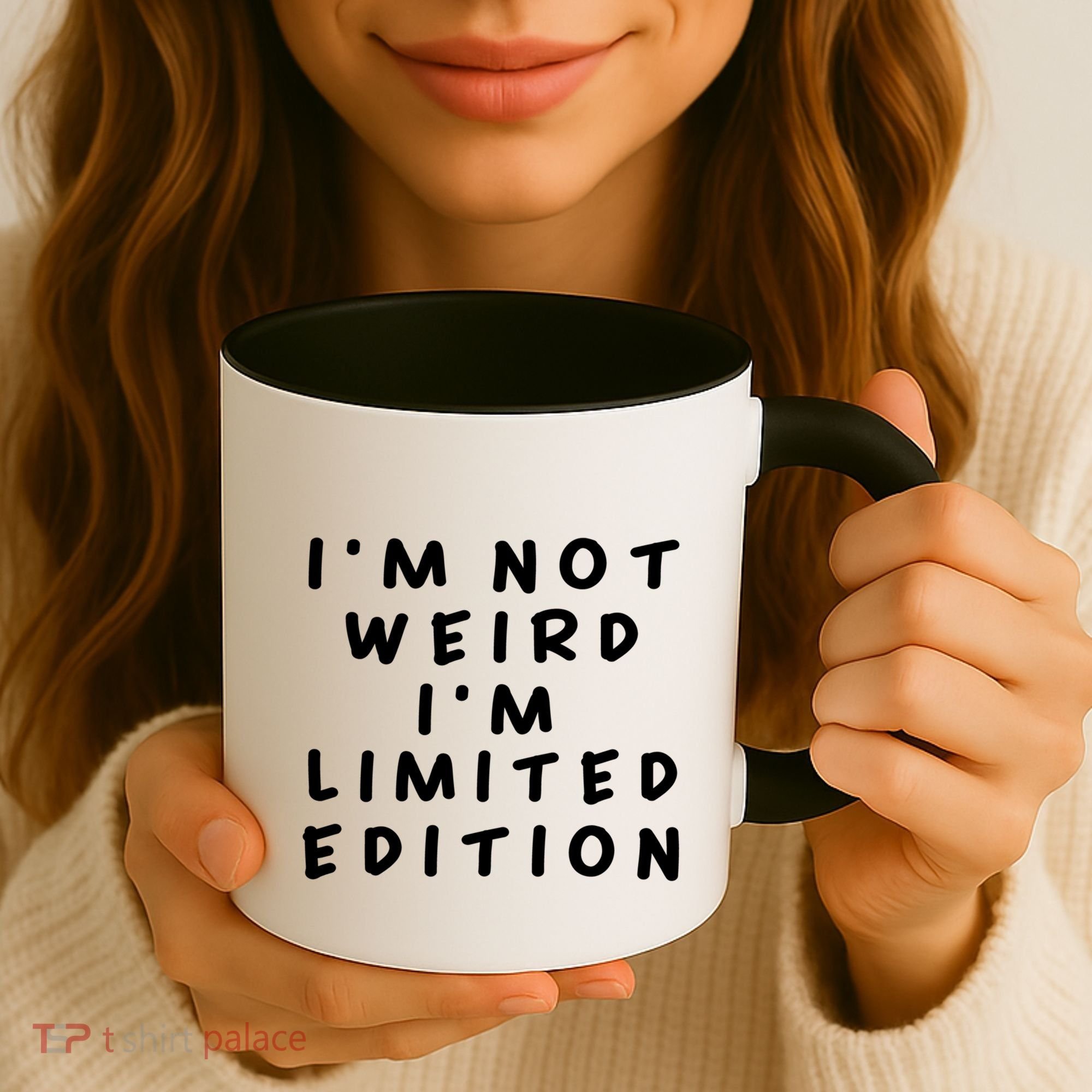 IM Not Weird I Am Limited Edition Funny Sayings Gift Coffee Mug