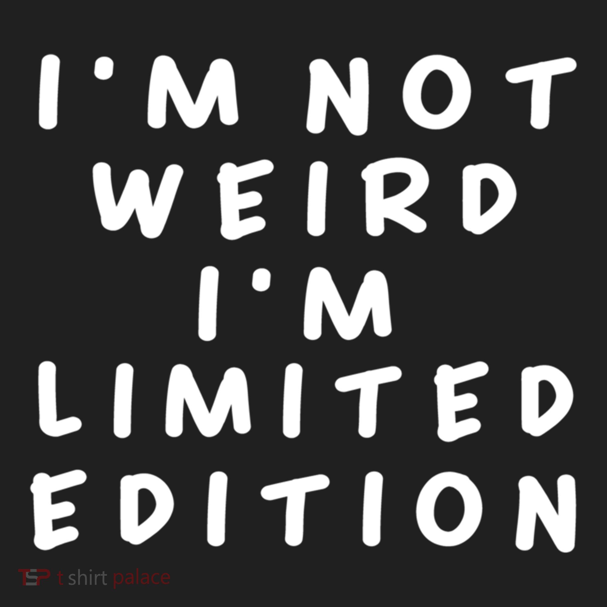 IM Not Weird I Am Limited Edition Funny Sayings Gift Beanie
