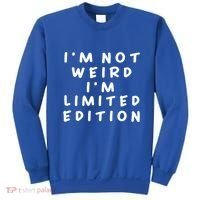 IM Not Weird I Am Limited Edition Funny Sayings Gift Sweatshirt thumb 0