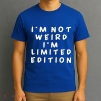 IM Not Weird I Am Limited Edition Funny Sayings Gift T-Shirt thumb 3