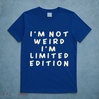 IM Not Weird I Am Limited Edition Funny Sayings Gift T-Shirt thumb 5