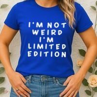 IM Not Weird I Am Limited Edition Funny Sayings Gift Women's T-Shirt thumb 2
