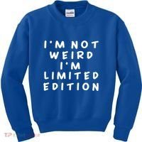 IM Not Weird I Am Limited Edition Funny Sayings Gift Kids Sweatshirt thumb 0
