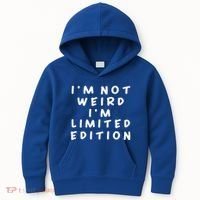 IM Not Weird I Am Limited Edition Funny Sayings Gift Kids Hoodie thumb 0