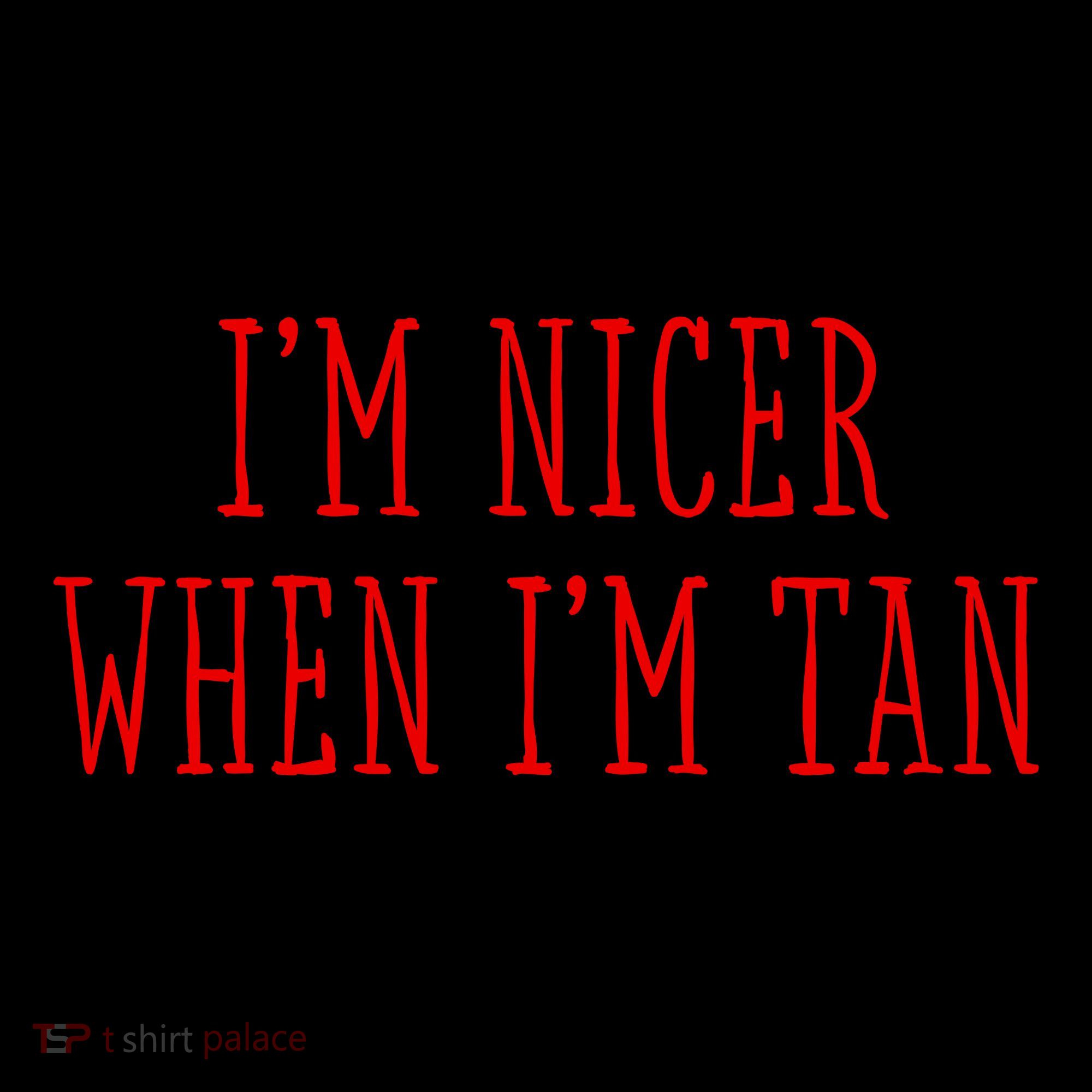 I’M Nicer When I’M Tan Coaster