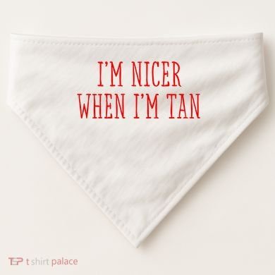 I’M Nicer When I’M Tan USA-Made Doggie Bandana