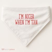 I’M Nicer When I’M Tan USA-Made Doggie Bandana thumb 0