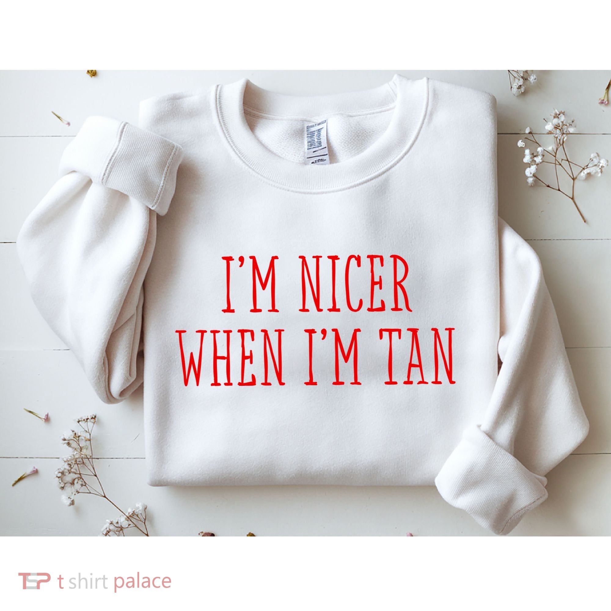 I’M Nicer When I’M Tan Sweatshirt