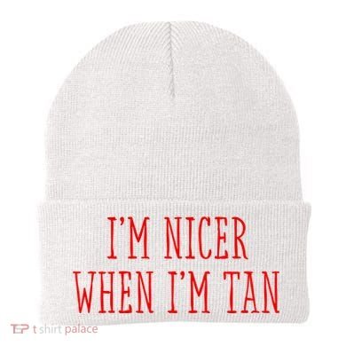 I’M Nicer When I’M Tan Beanie